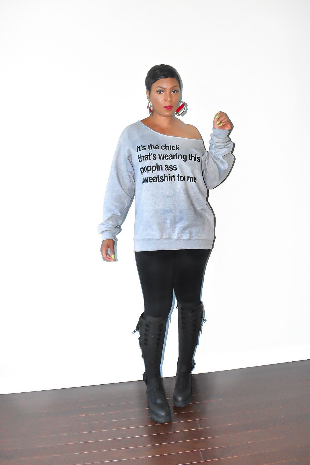 It's the Chick wearing this POPPIN Ass Sweatshirt For Me