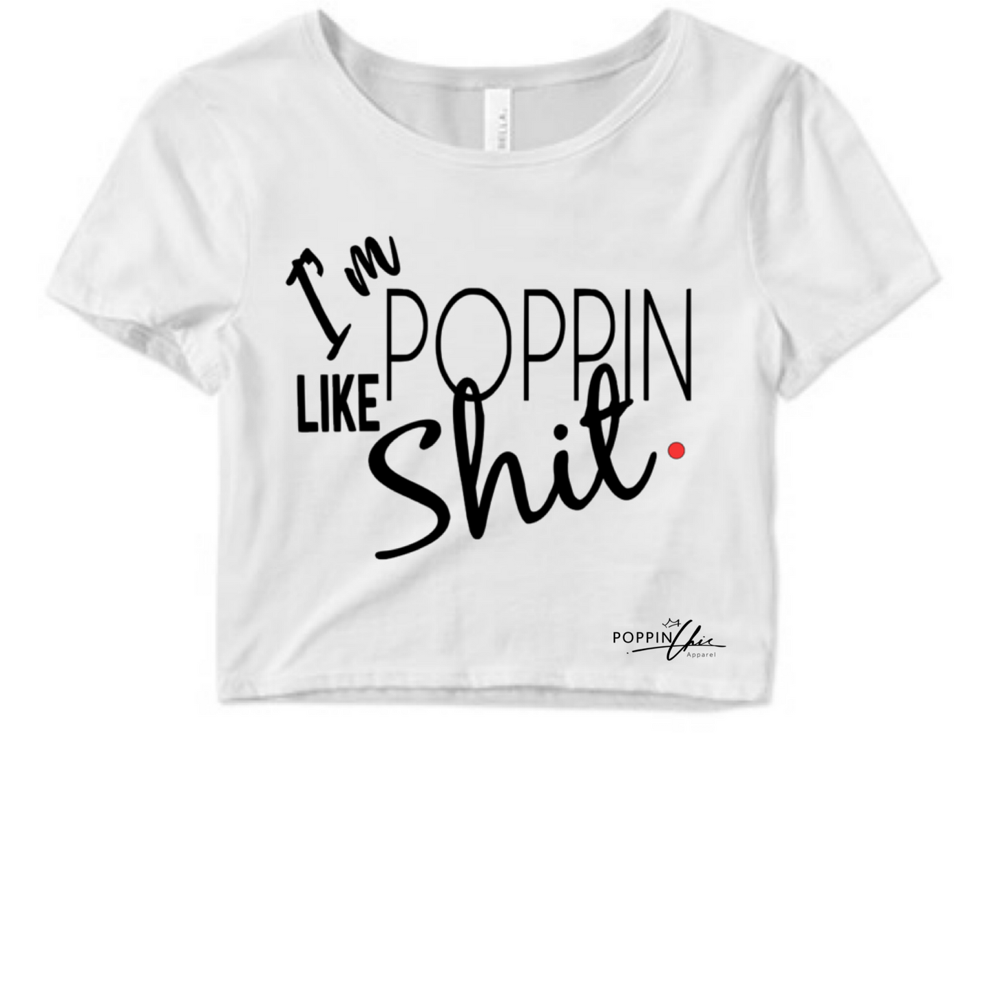 I’m POPPIN Like Sh*t