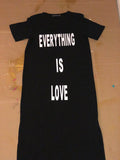 Custom Everything is Love T-shirt Dress