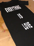 Custom Everything is Love T-shirt Dress