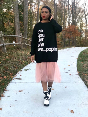 Me, You, Her, She, We...POPPIN Sweatshirt Dress with Tulle