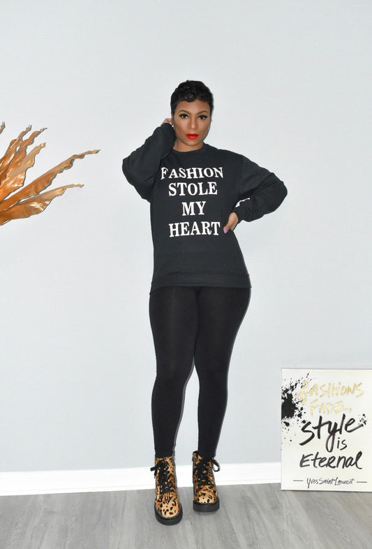 "FASHION STOLE MY HEART" Sweatshirt