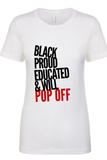 Black, Proud, Educated & Will POP OFF Top