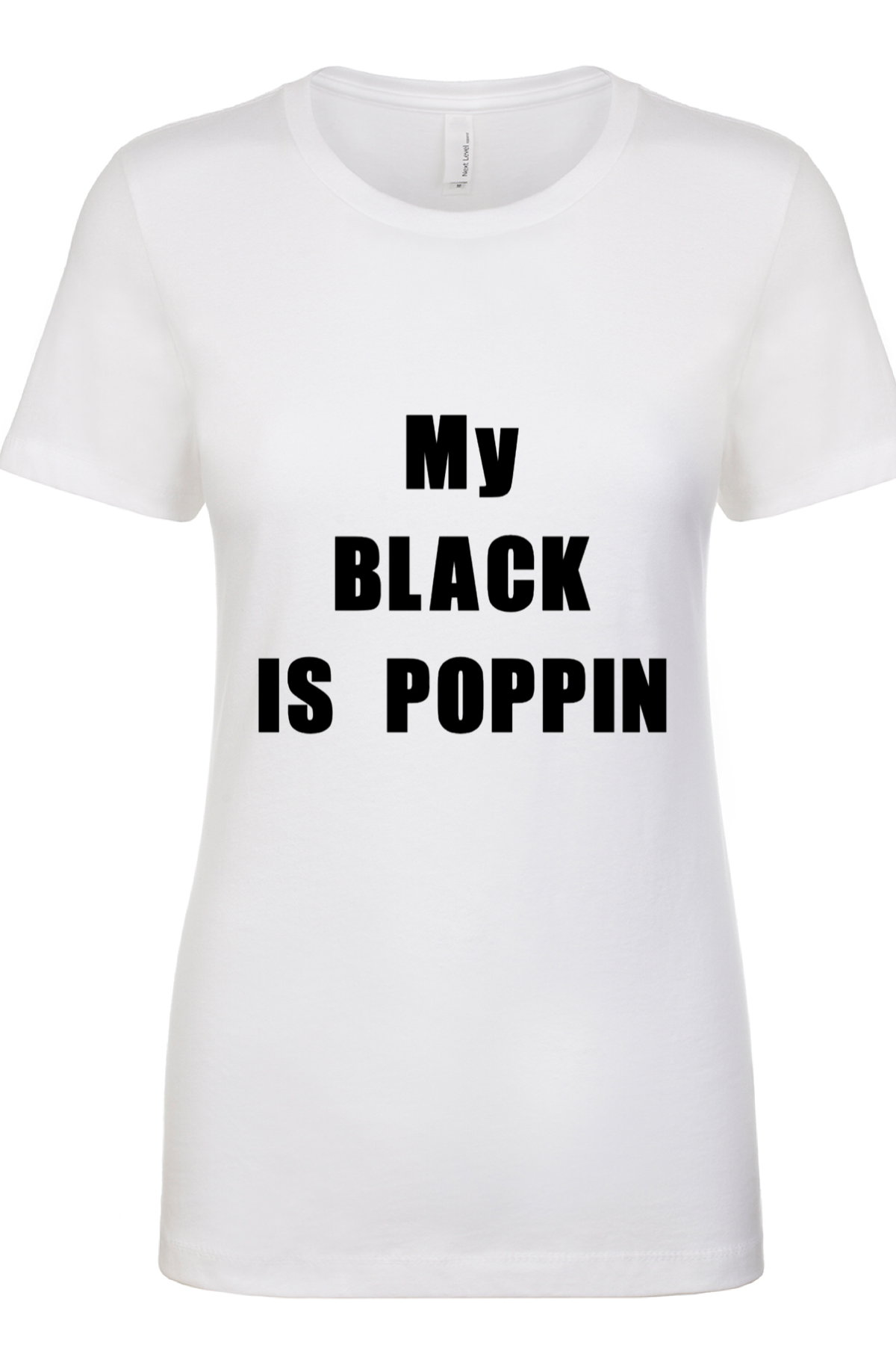 My BLACK IS POPPIN Tee